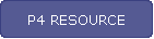 P4 RESOURCE