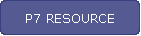 P7 RESOURCE