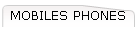 MOBILES PHONES
